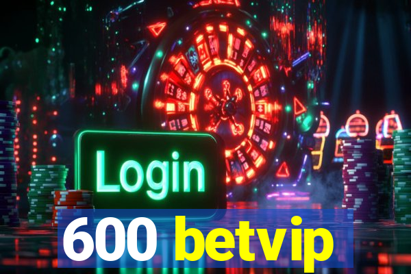 600 betvip